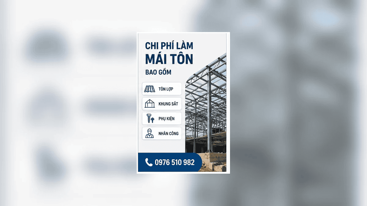 Chi phí làm mái tôn gồm tôn lợp, khung sắt và phụ kiện